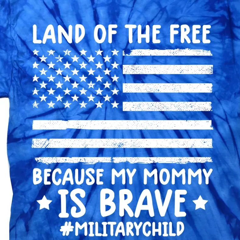 Month Of The Military Land Of Free Because My Mommy Is Brave Meaningful Gift Tie-Dye T-Shirt