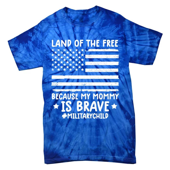 Month Of The Military Land Of Free Because My Mommy Is Brave Meaningful Gift Tie-Dye T-Shirt