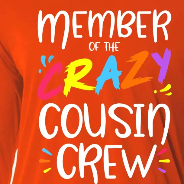 Member Of The Crazy Cousin Crew Gift Cooling Performance Long Sleeve Crew