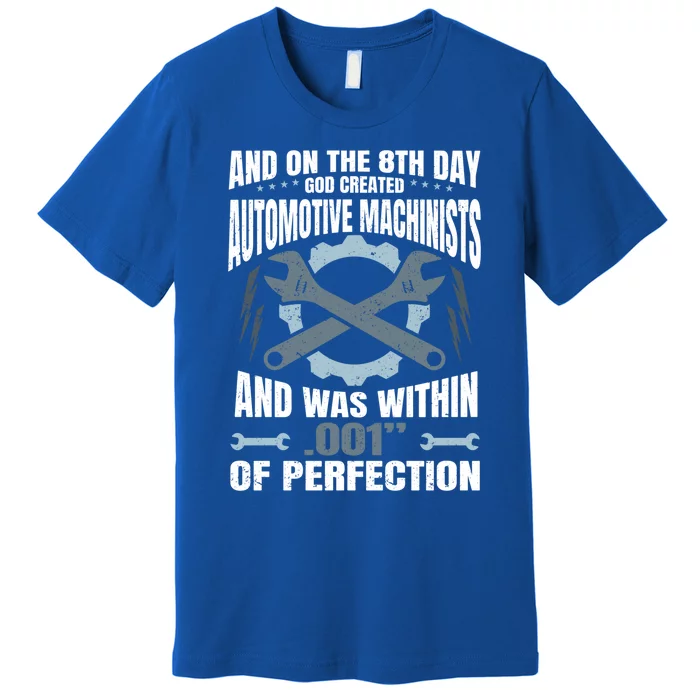 Machining On The 8th Day God Created Automotive Machinist Gift Premium T-Shirt