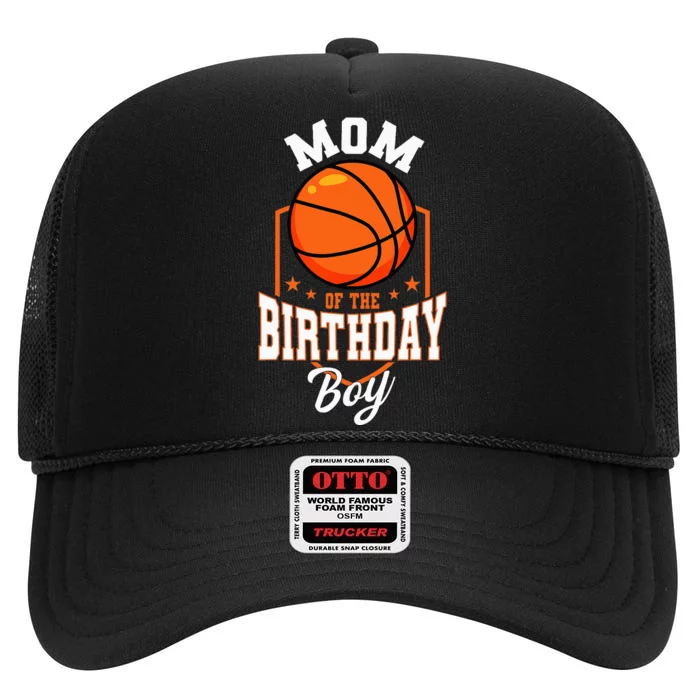 Mom Of The Birthday Boy Basketball Theme Bday Party High Crown Mesh Trucker Hat