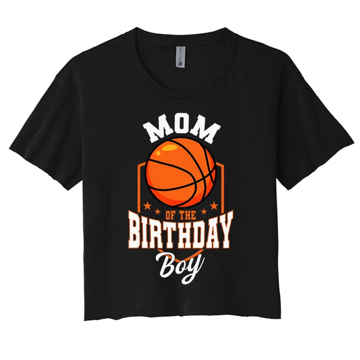 Mom Of The Birthday Boy Basketball Theme Bday Party Women's Crop Top Tee