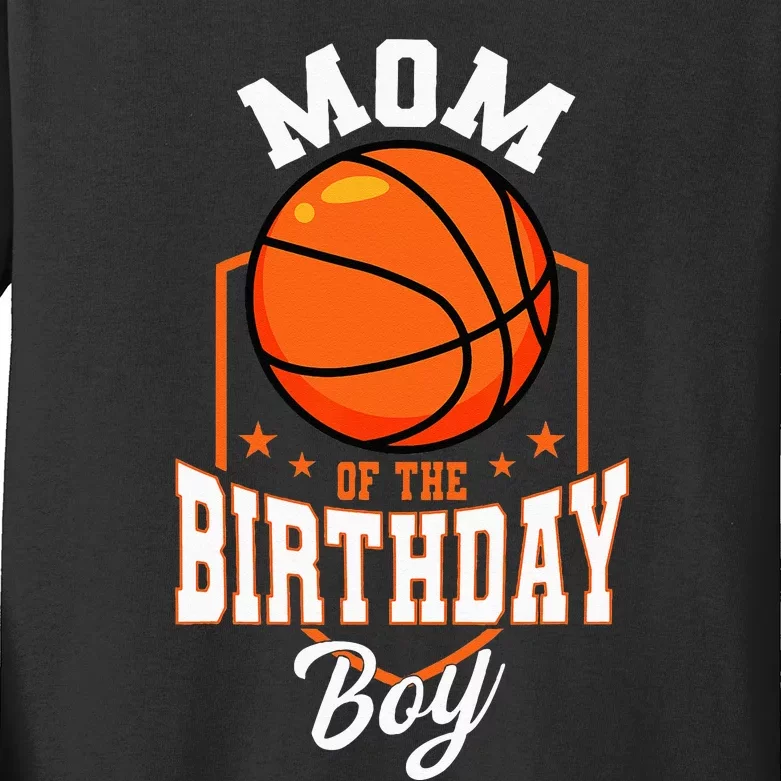 Mom Of The Birthday Boy Basketball Theme Bday Party Kids Long Sleeve Shirt