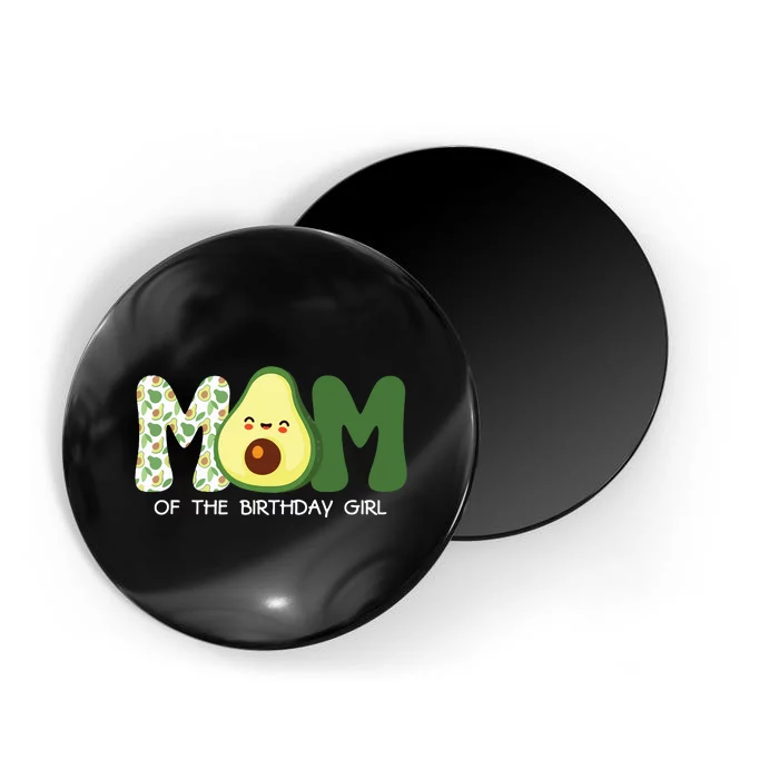 Mom Of The Birthday For Girl Avocado Mom Theme Birthday Magnet