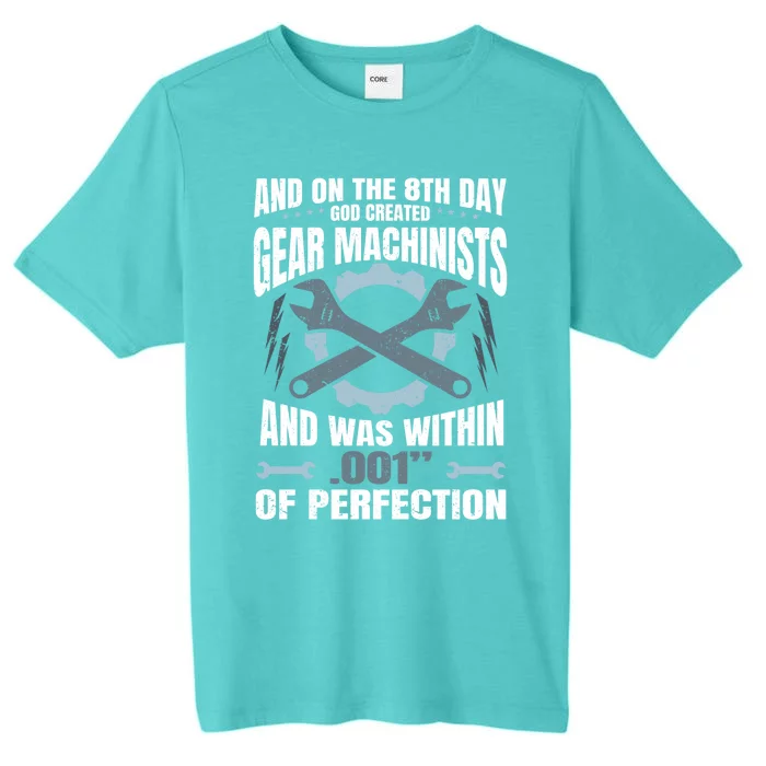 Machining On The 8th Day God Created Gear Machinist Gift ChromaSoft Performance T-Shirt