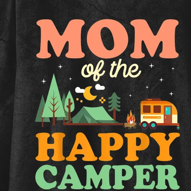 Mom Of The Happy Camper Wo 1st Bday Camping Trip Hooded Wearable Blanket