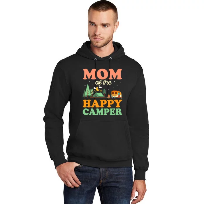 Mom Of The Happy Camper Wo 1st Bday Camping Trip Tall Hoodie