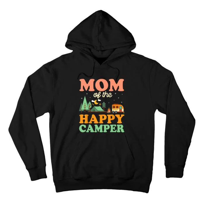 Mom Of The Happy Camper Wo 1st Bday Camping Trip Tall Hoodie