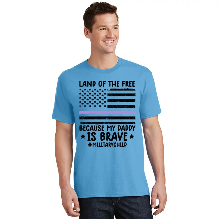 Month Of The Military Land Of Free Because My Daddy Is Brave Meaningful Gift T-Shirt