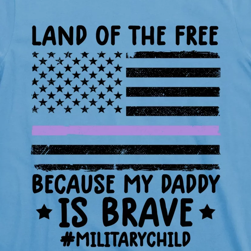 Month Of The Military Land Of Free Because My Daddy Is Brave Meaningful Gift T-Shirt