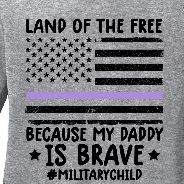 Month Of The Military Land Of Free Because My Daddy Is Brave Meaningful Gift Ladies Long Sleeve Shirt