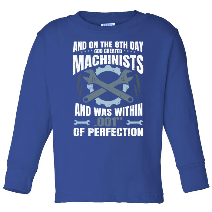 Machining On The 8th Day God Created Machinist Cool Gift Toddler Long Sleeve Shirt