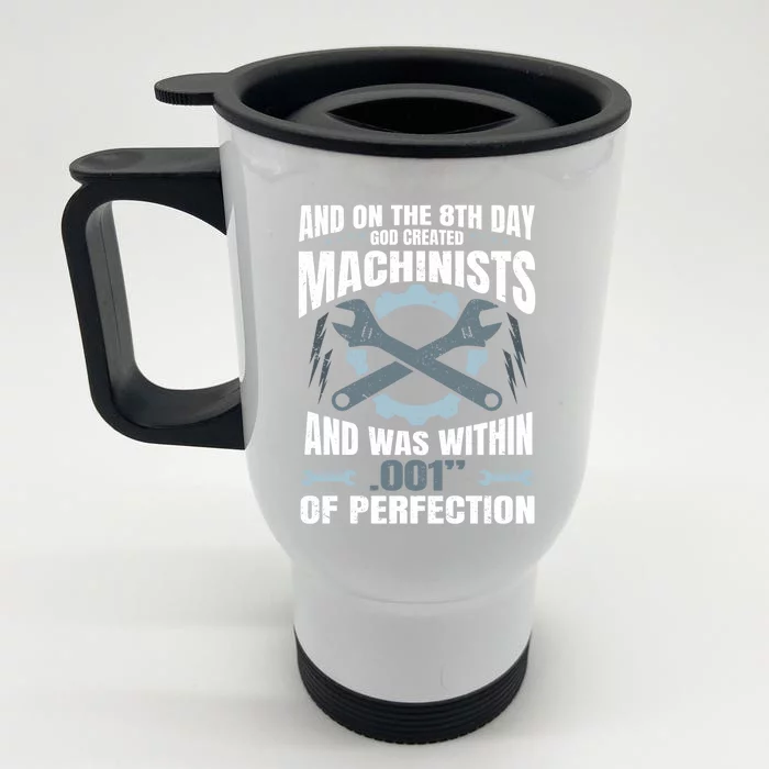 Machining On The 8th Day God Created Machinist Cool Gift Front & Back Stainless Steel Travel Mug