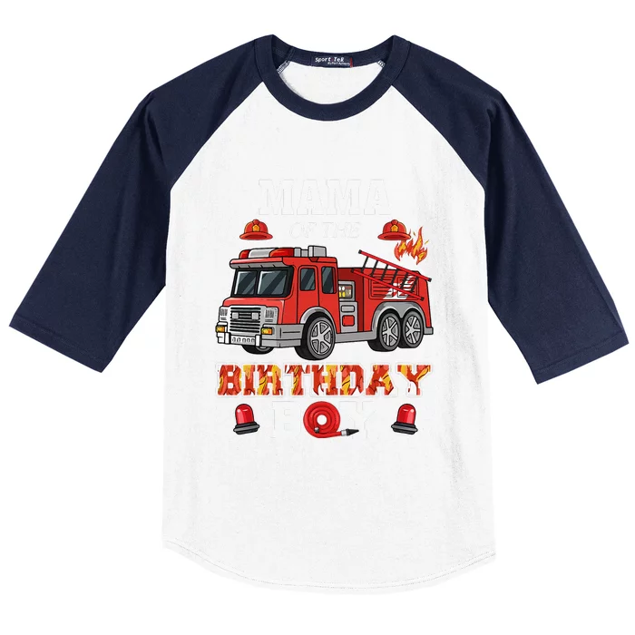 Mama Of The Birthday Bboy FireTruck Firefighter Party Baseball Sleeve Shirt