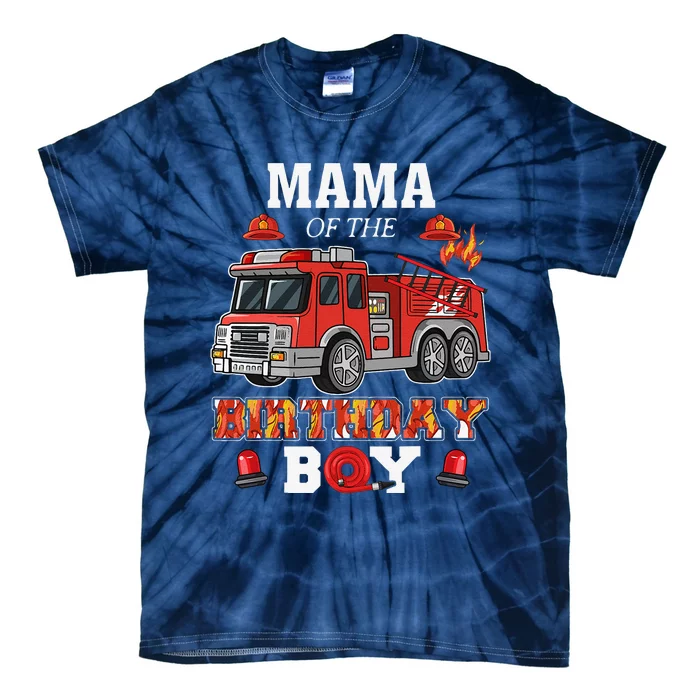 Mama Of The Birthday Bboy FireTruck Firefighter Party Tie-Dye T-Shirt