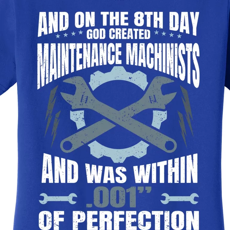 Machining On The 8th Day God Created Maintenance Machinist Gift Women's T-Shirt