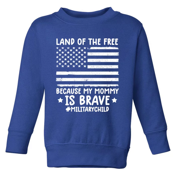 Month Of The Military Land Of Free Because My Mommy Is Brave Cool Gift Toddler Sweatshirt