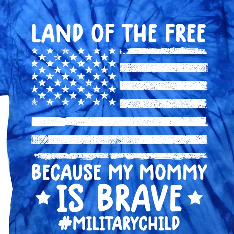 Month Of The Military Land Of Free Because My Mommy Is Brave Cool Gift Tie-Dye T-Shirt