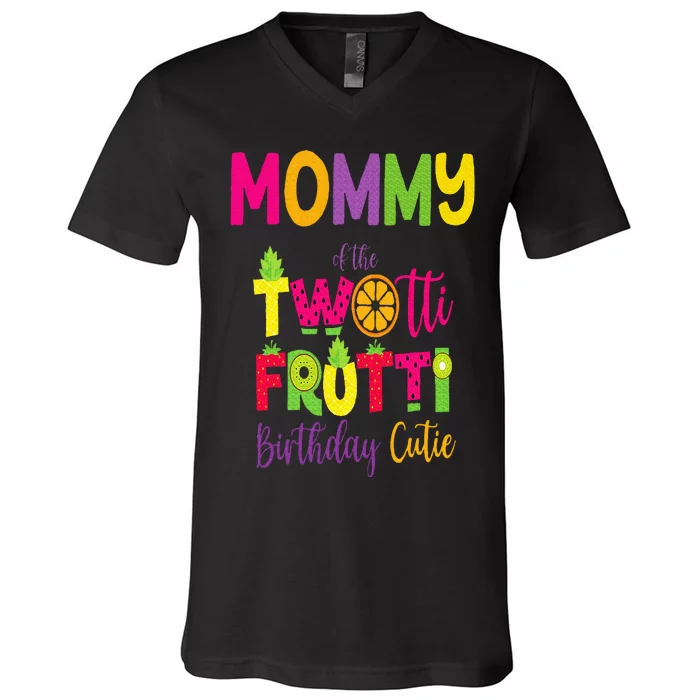 Mommy Of the Twotti Frutti Mom Birthday Party Fruit V-Neck T-Shirt