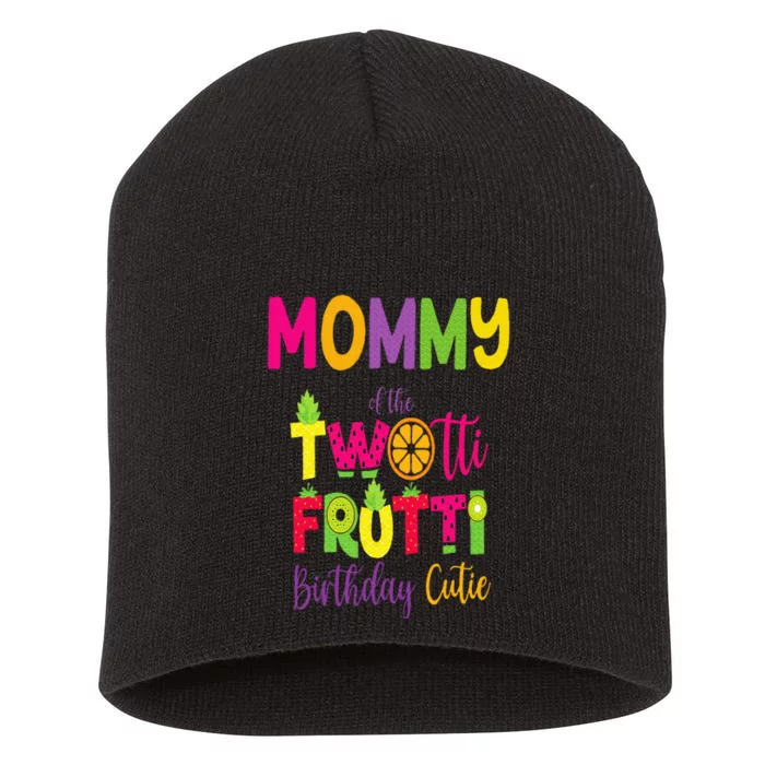 Mommy Of the Twotti Frutti Mom Birthday Party Fruit Short Acrylic Beanie