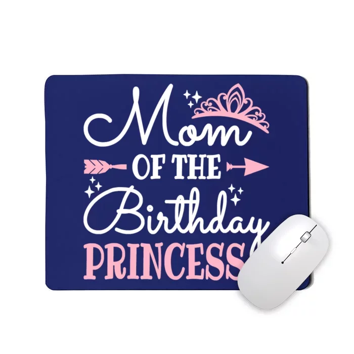 Mom Of The Birthday Princess Matching Family Mother's Day Mousepad