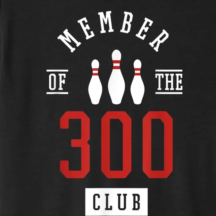 Member Of The 300 Club Bowling Ball Strike Pins ChromaSoft Performance T-Shirt