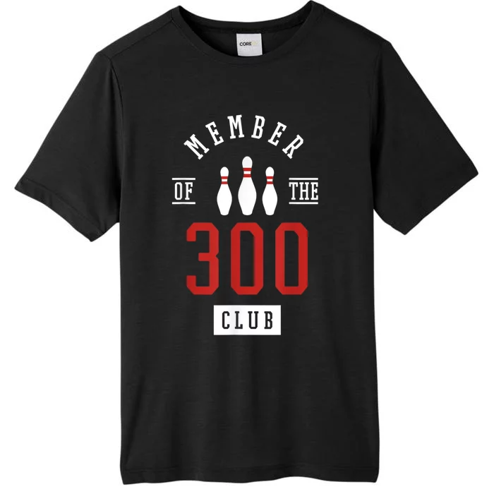 Member Of The 300 Club Bowling Ball Strike Pins ChromaSoft Performance T-Shirt