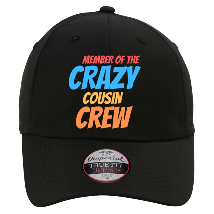 Member Of The Crazy Cousin Crew Meaningful Gift The Original Performance Cap