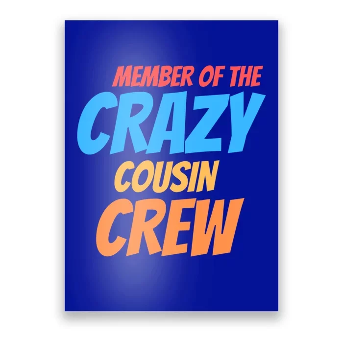 Member Of The Crazy Cousin Crew Meaningful Gift Poster