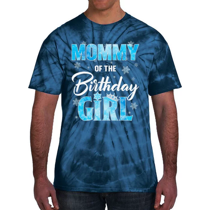 Mommy Of The Birthday Girl Family Snowflakes Winter Party Tie-Dye T-Shirt