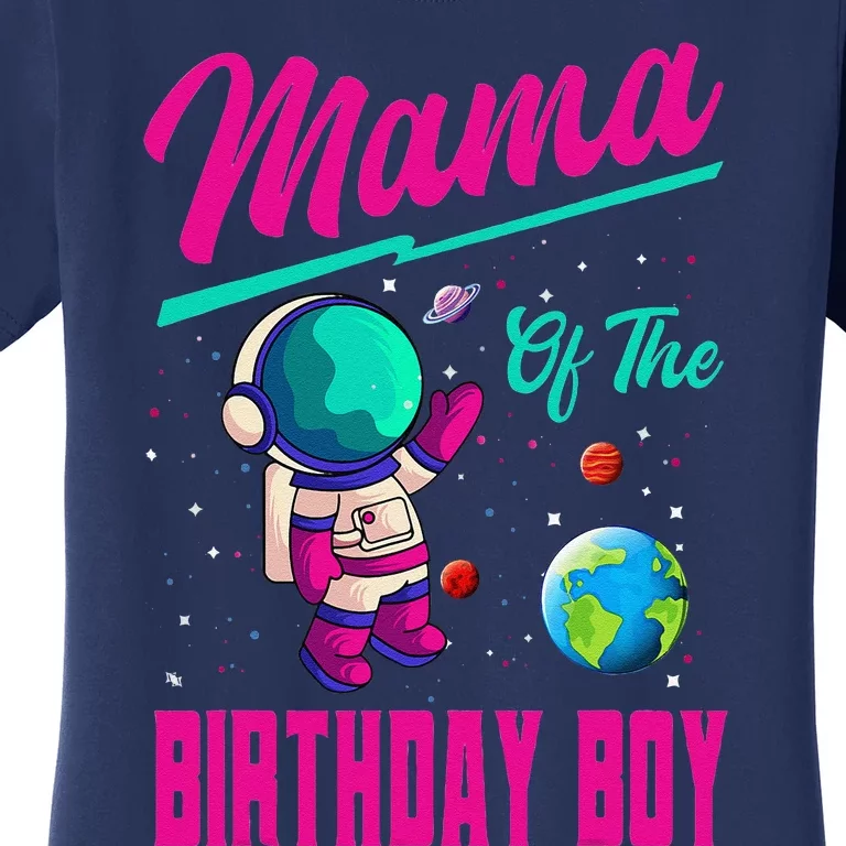 Mama Of The Birthday Bboy Space Party Planet Astronaut Bday Women's T-Shirt