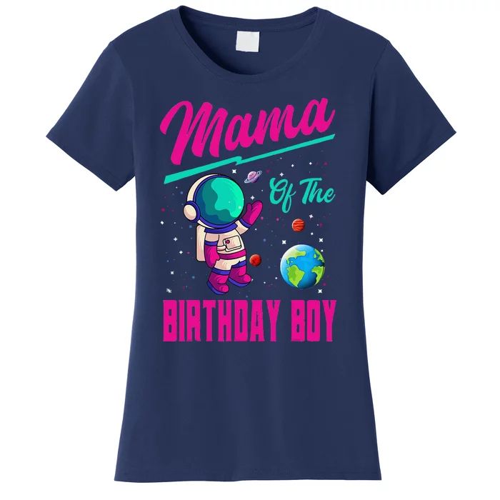 Mama Of The Birthday Bboy Space Party Planet Astronaut Bday Women's T-Shirt