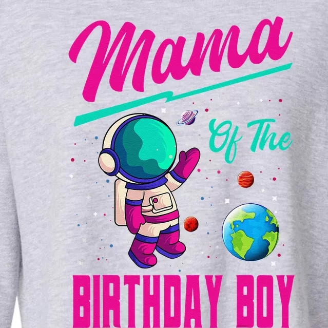 Mama Of The Birthday Bboy Space Party Planet Astronaut Bday Cropped Pullover Crew