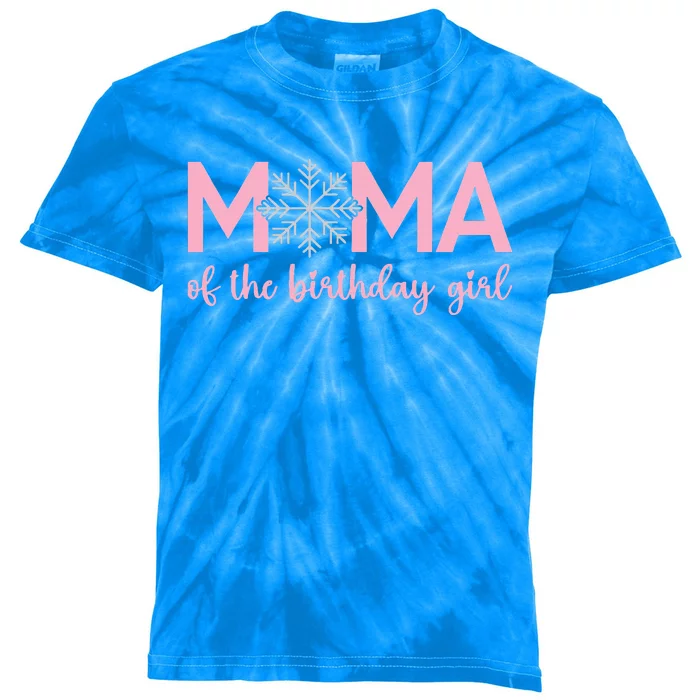 Mama Of The Birthday Girl Winter Onederland 1st Birthday Kids Tie-Dye T-Shirt