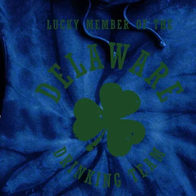 Member Of The Delaware Drinking Team St Patricks Day Tie Dye Hoodie