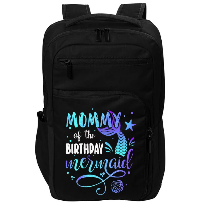 Mommy Of The Birthday Mermaid Family Matching Party Squad Impact Tech Backpack