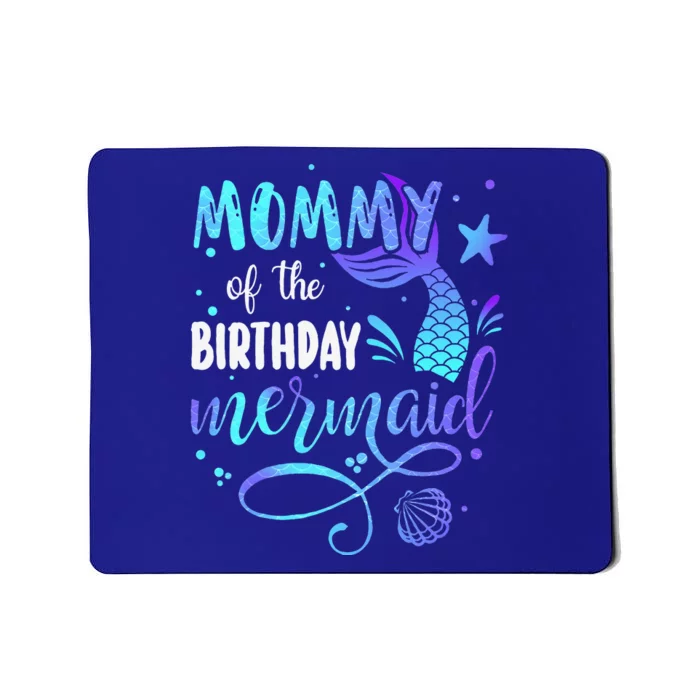 Mommy Of The Birthday Mermaid Family Matching Party Squad Mousepad