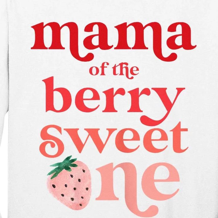 Mama Of The Berry Sweet One Strawberry First Birthday 1st Tall Long Sleeve T-Shirt