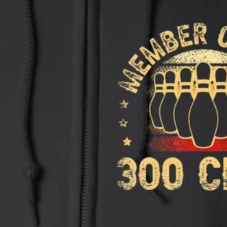 Member Of The 300 Club For A Bowler Bowling Full Zip Hoodie