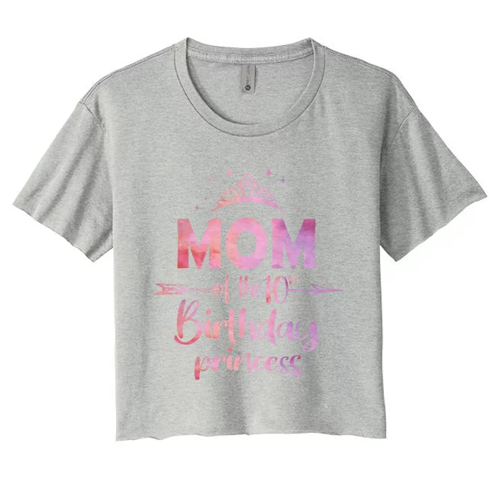 Mom Of The 10th Birthday Princess Girl 10 Years Old Bday Women's Crop Top Tee