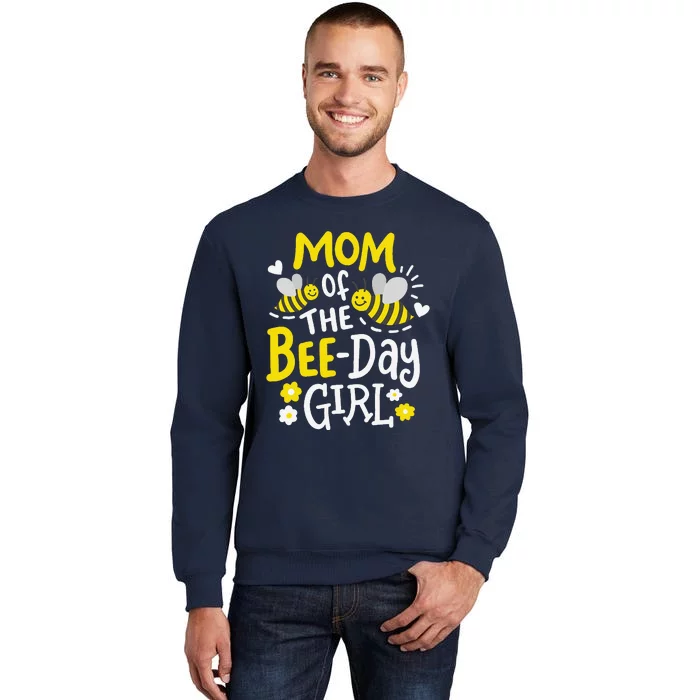 Mom Of The Beeday Girl Birthday Party Matching Family Tall Sweatshirt