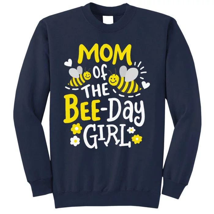 Mom Of The Beeday Girl Birthday Party Matching Family Tall Sweatshirt