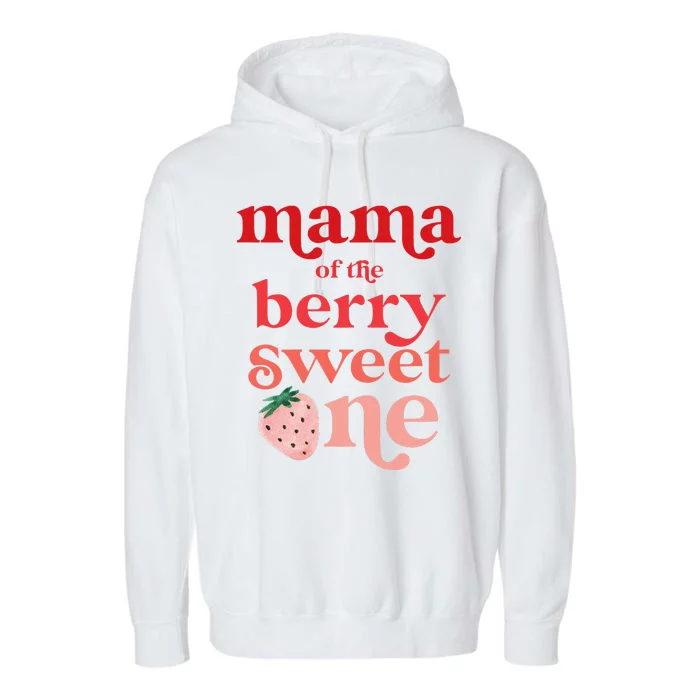 Mama of the Berry Sweet One Strawberry First Birthday 1st Garment-Dyed Fleece Hoodie