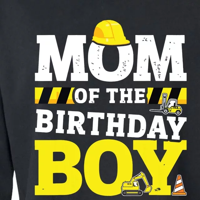 Mom Of The Birthday Boy Matching Family Construction Party Cropped Pullover Crew