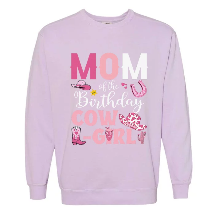 Mom Of The Birthday Cowgirl Rodeo Party Bday Girl Party Garment-Dyed Sweatshirt