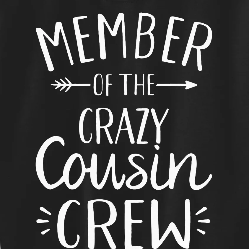 Member of the crazy cousin crew Kids Sweatshirt