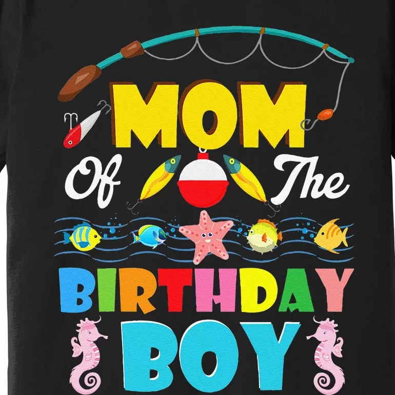 Mom Of The Birthday O Fish Ally One Birthday Outfit Premium T-Shirt