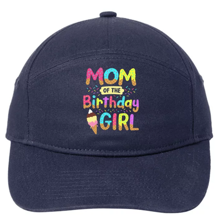 Mom Of The Birthday Day Girl Ice Cream Party Matching Family 7-Panel Snapback Hat