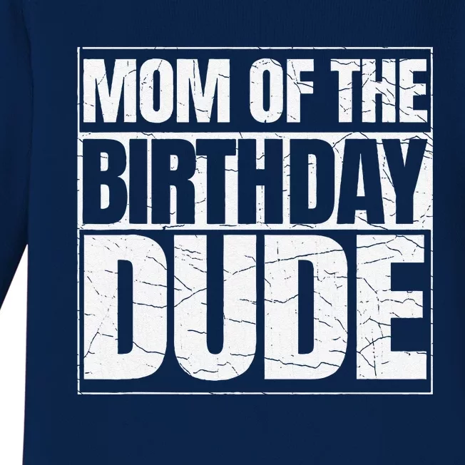 Mom Of The Birthday Dude MotherS Day Proud Mom Of Boy Baby Long Sleeve Bodysuit