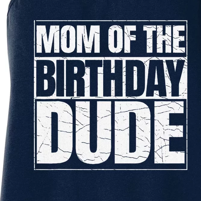 Mom Of The Birthday Dude MotherS Day Proud Mom Of Boy Women's Racerback Tank